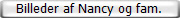 Billeder af Nancy og fam.